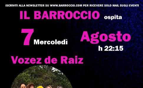 Mercoledì 7 Agosto, ore 22:30, Il Barroccio ospita Vozez de Raiz, ore 23:15  Sol  Pereyra con DJ Karim.