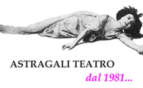 Notizie da Astragali Teatro