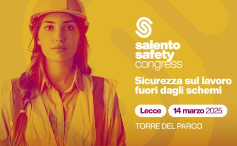 Venerdì 14 marzo | LECCE | Salento Safety Congress, prima edizione del meeting dedicato alla sicurezza sul lavoro a Torre del Parco a Lecce